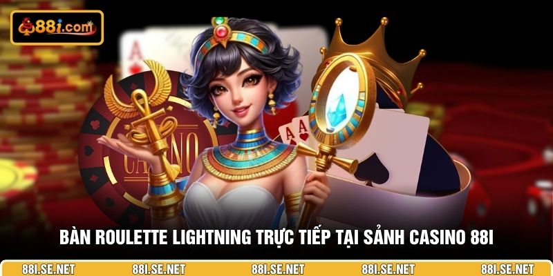 Bàn Roulette Lightning trực tiếp tại sảnh Casino 88I Bàn Roulette Lightning trực tiếp tại sảnh Casino 88I