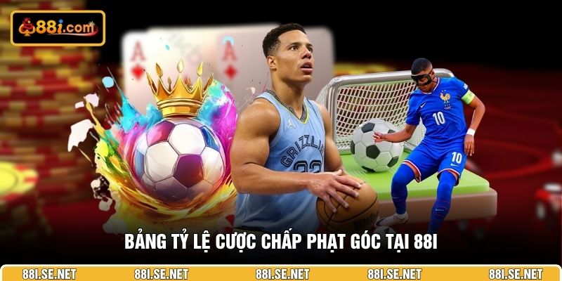 Bảng tỷ lệ cược chấp phạt góc tại 88I Bảng tỷ lệ cược chấp phạt góc tại 88I