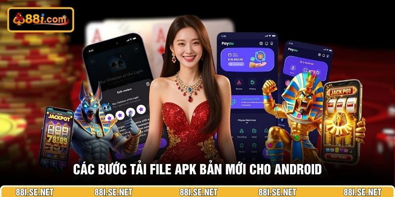 Các bước tải file APK bản mới cho Android Các bước tải file APK bản mới cho Android