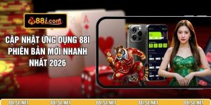 Cập Nhật Ứng Dụng 88I Phiên Bản Mới Nhanh Nhất 2026