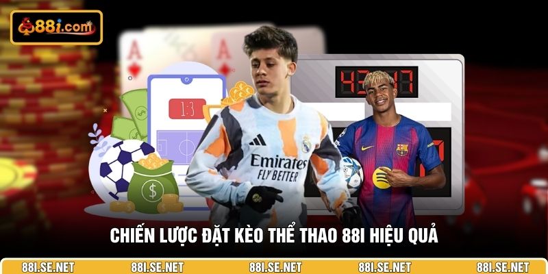Chiến lược đặt kèo thể thao 88i hiệu quả Chiến lược đặt kèo thể thao 88i hiệu quả