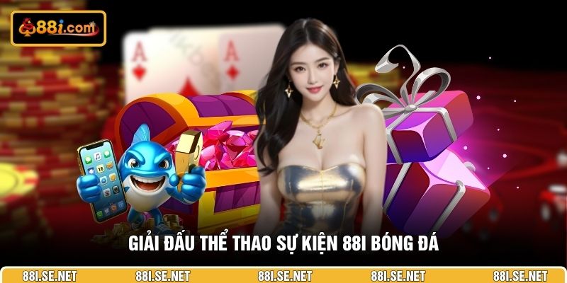 giai-dau-the-thao-su-kien-88I-bong-da giai-dau-the-thao-su-kien-88I-bong-da