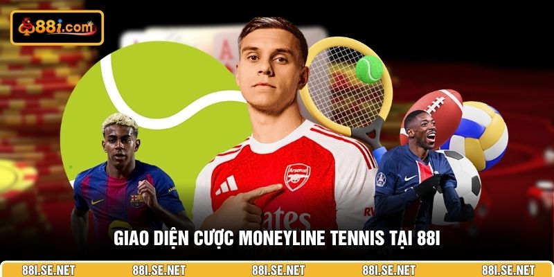 Giao diện cược Moneyline tennis tại 88I Giao diện cược Moneyline tennis tại 88I