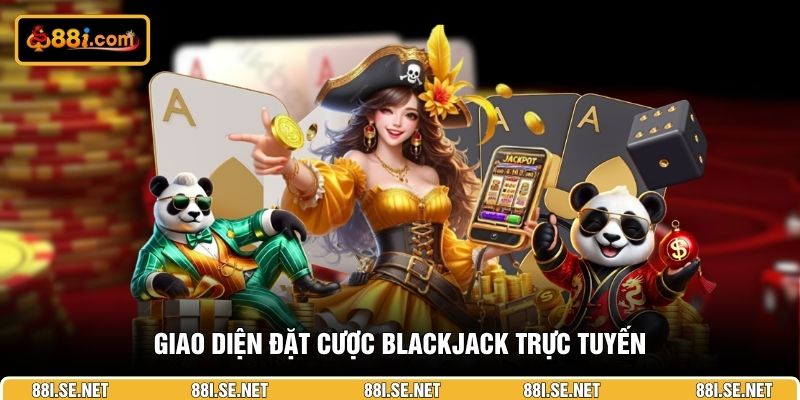 Giao diện đặt cược Blackjack trực tuyến Giao diện đặt cược Blackjack trực tuyến