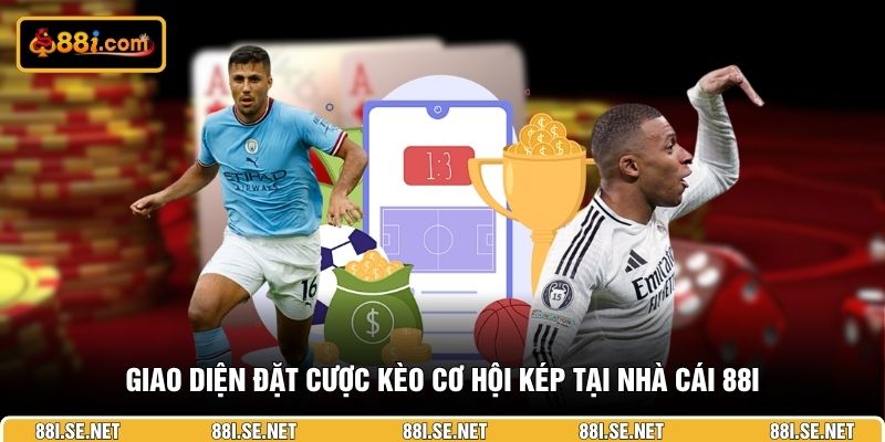 Giao diện đặt cược kèo cơ hội kép tại nhà cái 88I Giao diện đặt cược kèo cơ hội kép tại nhà cái 88I