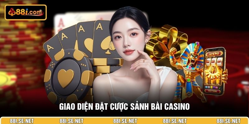 Giao diện đặt cược sảnh bài Casino Giao diện đặt cược sảnh bài Casino