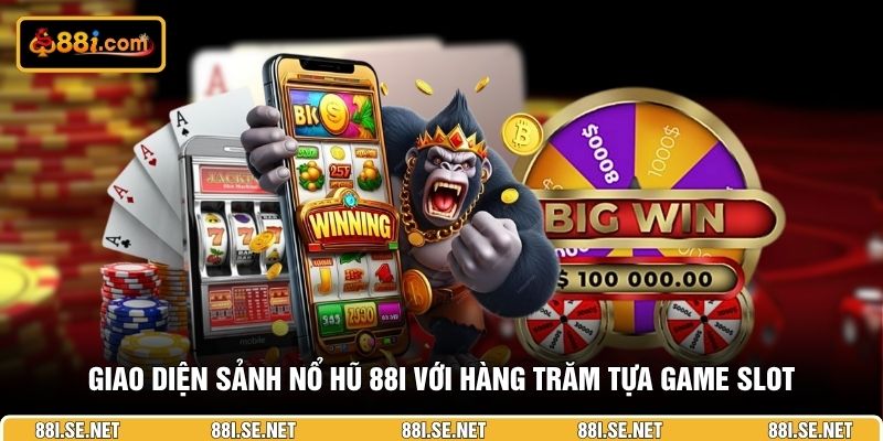 Giao diện sảnh nổ hũ 88i với hàng trăm tựa game slot Giao diện sảnh nổ hũ 88i với hàng trăm tựa game slot