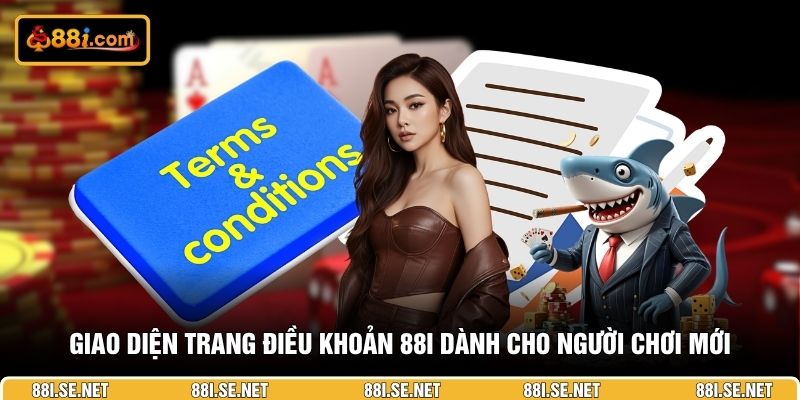 Giao diện trang điều khoản 88I dành cho người chơi mới Giao diện trang điều khoản 88I dành cho người chơi mới