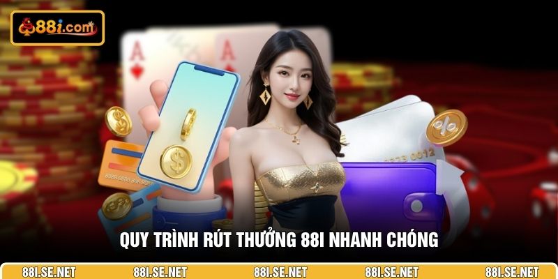 quy-trinh-rut-thuong-88I-nhanh-chong