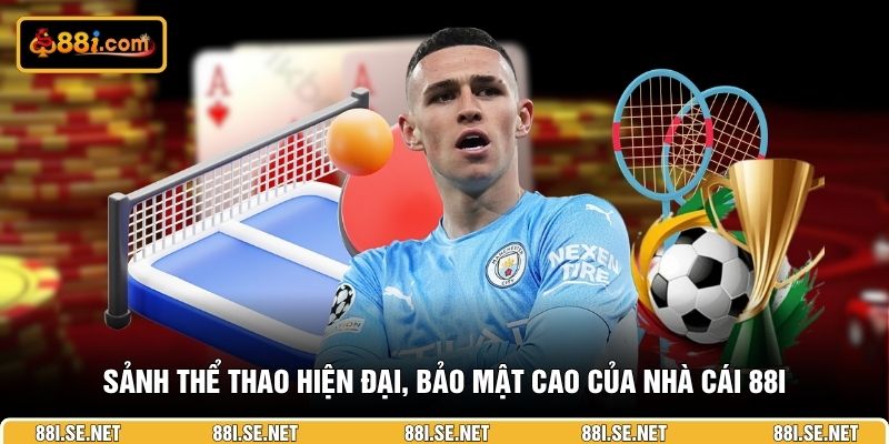 Sảnh thể thao hiện đại, bảo mật cao của nhà cái 88I Sảnh thể thao hiện đại, bảo mật cao của nhà cái 88I