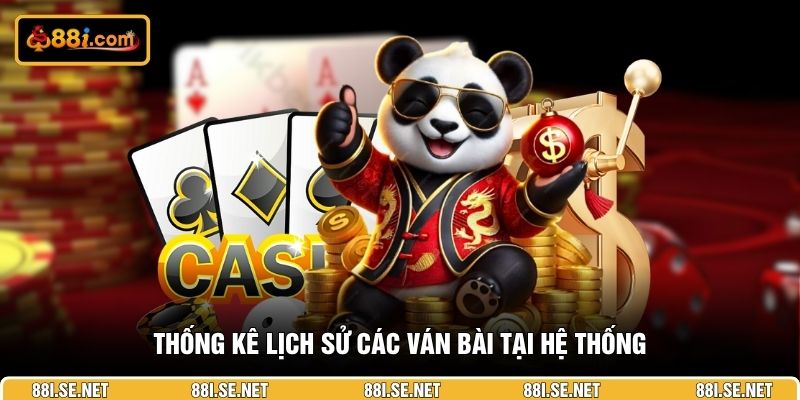 Thống kê lịch sử các ván bài tại hệ thống Thống kê lịch sử các ván bài tại hệ thống